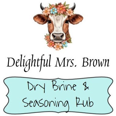 Delightful Mrs. Brown Dry Brine & Seasoning Rub